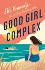 Good Girl Complex: An Avalon Bay Novel by Kennedy, Elle [Paperback]