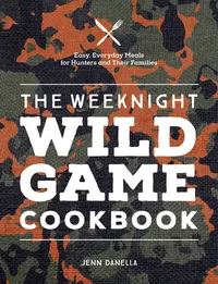 在飛比找誠品線上優惠-The Weeknight Wild Game Cookbo