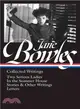 Jane Bowles ─ Collected Writings: Two Serious Ladies / In the Summer House / Stories & Other Writings / Letters