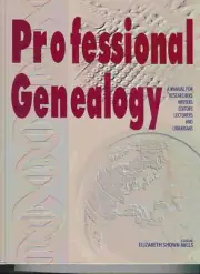 Professional Genealogy A Manual For Researchers Writers Editors Lecturers