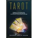 TAROT: THE ULTIMATE TAROT READING GUIDE FOR BEGINNERS. INCLUDES TAROT CARD MEANINGS AND FULL INTRODUCTION TO NUMEROLOGY AND A