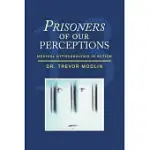 PRISONERS OF OUR PERCEPTIONS: MEDICAL HYPNOANALYSIS IN ACTION