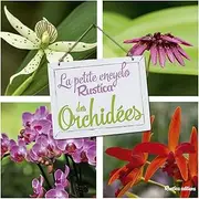 La petite encyclo Rustica des orchidées (PETITE ENCYCLO RUSTICA POTAGER) (French Edition)