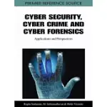 CYBER SECURITY, CYBER CRIME AND CYBER FORENSICS: APPLICATIONS AND PERSPECTIVES