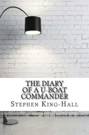 The Diary of a U-boat Commander by Stephen King-Hall (English) Paperback Book