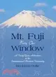 Mt. Fuji from Our Window: A Forty-year Adventure at the International Christian University