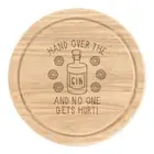 Hand Over The Gin And No One Gets Hurt Round Chopping Cheese Board Funny Drunk