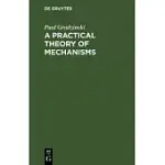 A PRACTICAL THEORY OF MECHANISMS