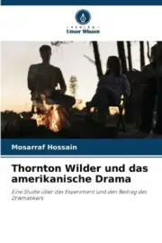 Thornton Wilder und das amerikanische Drama [German] by Mosarraf Hossain