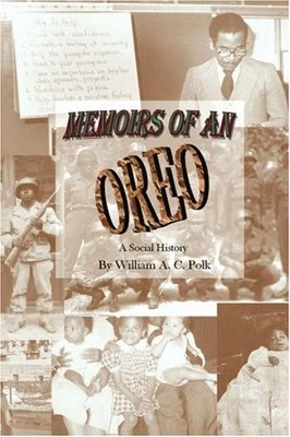 MEMOIRS OF AN OREO: A SOCIAL HISTORY By William Polk **BRAND NEW**