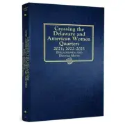 Whitman Album Crossing The Delaware & American Women Quarters P&D 2021-2025