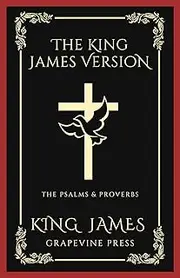 The King James Version - The Psalms & Proverbs: E-Reader Formatted with Easy Navigation