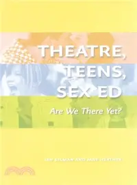 在飛比找三民網路書店優惠-Theatre, Teens, Sex Ed ─ Are W
