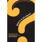 WHAT'S IT ALL ABOUT?：PHILOSOPHY AND THE MEANING OF LIFE/JULIAN BAGGINI【禮筑外文書店】