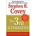 THE 3RD ALTERNATIVE: SOLVING LIFE’S MOST DIFFICULT PROBLEMS