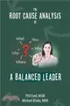 The Root Cause Analysis of a Balanced Leader