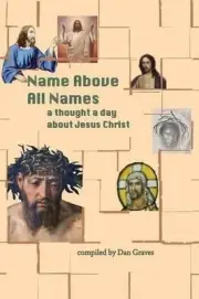Name Above All Names: A quote a day about Jesus Christ by Dan Graves (English) P