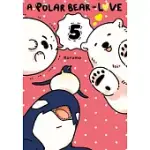 A POLAR BEAR IN LOVE, VOL. 5