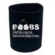 B Bs Proof That A Man Can Focus - Funny Novelty Stubby Holder