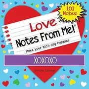 Love 101 Tear-Off Lunch Box Love Notes for Kids, Motivational, Thinking of You, Back to School Essentials, Summer Camp Notes, Ages 8+
