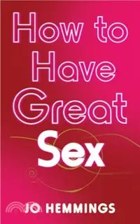 在飛比找三民網路書店優惠-How to Have Great Sex