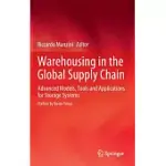WAREHOUSING IN THE GLOBAL SUPPLY CHAIN: ADVANCED MODELS, TOOLS AND APPLICATIONS FOR STORAGE SYSTEMS