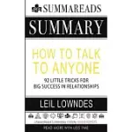 SUMMARY OF HOW TO TALK TO ANYONE: 92 LITTLE TRICKS FOR BIG SUCCESS IN RELATIONSHIPS BY LEIL LOWNDES