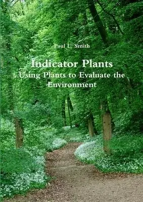 Indicator Plants: Using Plants to Evaluate the Environment