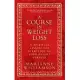 A Course in Weight Loss: 21 Spiritual Lessons for Surrendering Your Weight Forever