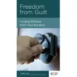 FREEDOM FROM GUILT: FINDING RELEASE FROM YOUR BURDENS