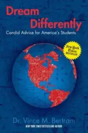 Dream Differently: Candid Advice- 9781621576785, hardcover, Vince M Bertram, new