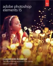 Adobe Photoshop Elements 15 Classroom in a Book by Dr. Evans, John: New