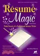 Resume Magic: Trade Secrets of a Professional Resume Writer