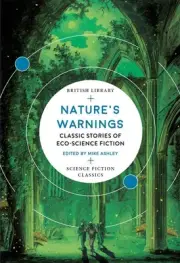 Nature's Warnings: Classic Stories of Eco-Science Fiction by Mike Ashley (Englis