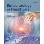 BIOTECHNOLOGY IN HEALTHCARE VOLUME 2: APPLICATIONS AND REGULATORY ISSUES
