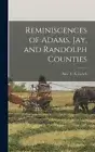 Reminiscences of Adams, Jay, and Randolph Counties by Mrs T A Lynch