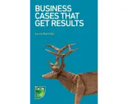 Business Cases That Get Results