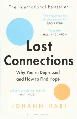 Lost Connections: Why You're Depressed and How to Find Hope