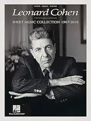 Leonard Cohen - Sheet Music Collection: 1967-2016 (PIANO, VOIX, GU)