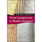 FROM COMPARISON TO WORLD LITERATURE