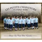 LES PETITS CHANTEURS DE SAINT-MARC / DANS LA COUR DES GRANDS