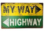 My Way Or The Highway Vintage Novelty Metal Sign 12" x 16” Wall Art Man Cave