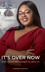 It's Over Now: How I found the strength to carry on by Karrine Watson Hardcover