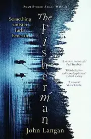 The Fisherman: A chilling supernatural horror epic by John Langan Paperback Book