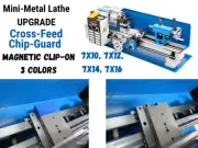 Mini Metal Lathe UPGRADE Cross-Feed Cover/ Chip Gaurd 7x10, 7x14, 7x16