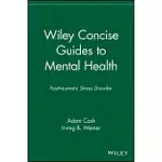 WILEY CONCISE GUIDES TO MENTAL HEALTH: POSTTRAUMATIC STRESS DISORDER