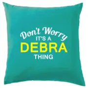 Don't Worry It's a DEBRA Thing! Cushion Surname Custom Name Family Cover