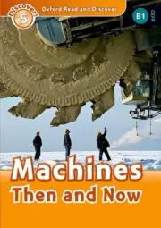Oxford Read and Discover: Level 4: Machines Then and Now by Robert Quinn (Englis
