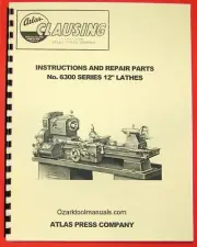 CLAUSING/Atlas 12" 6300 Series Metal Lathe Owner Operating & Parts Manual 0156