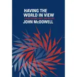 HAVING THE WORLD IN VIEW ─ ESSAYS ON KANT, HEGEL, AND SELLARS/JOHN MCDOWELL【三民網路書店】